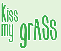 Kiss My Grass — Lawns, Gardens, Trees